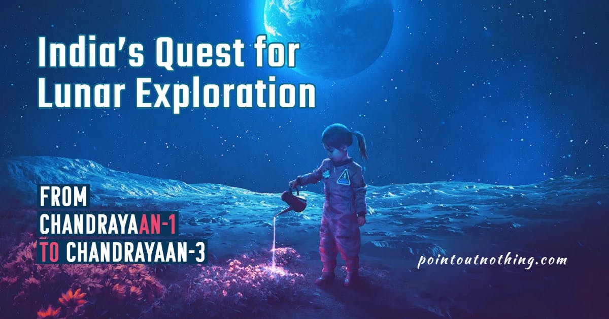 From Chandrayaan-1 to Chandrayaan-3: India's Progress in Lunar Exploration